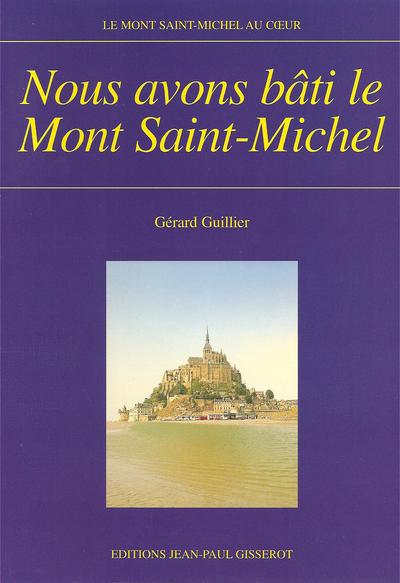 Picture of Nous avons bâti le Mont-Saint-Michel