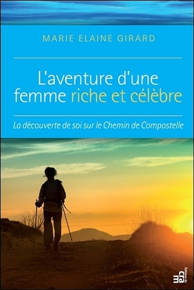 Image de L'aventure d'une femme riche et célèbre - La découverte de soi sur le Chemin de Compostelle