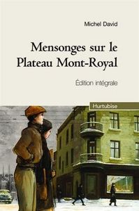 Image de MENSONGES SUR LE PLATEAU MONT-ROYAL. EDITION INTEGRALE