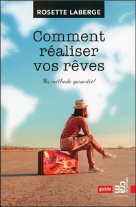 Image de Comment réaliser vos rêves - Ma méthode garantie !