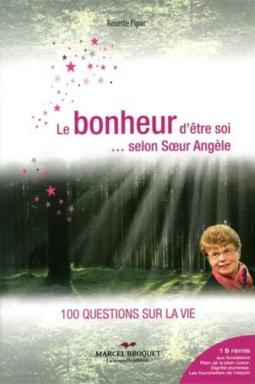 Image de LE BONHEUR D'ETRE SOI... SELON SOEUR ANGELE : 100 QUESTIONS SUR