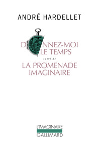 Image de Donnez-moi le temps / La promenade imaginaire