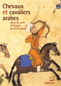 Image de Chevaux et cavaliers arabes dans les arts d'Orient et d'Occident