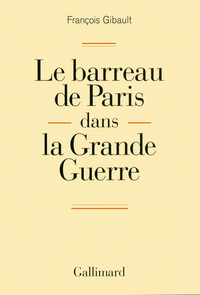Picture of Le barreau de Paris dans la Grande Guerre