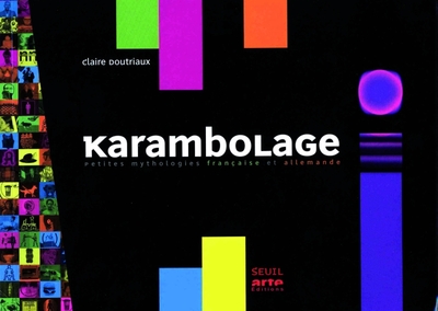 Picture of Karambolage. Petites mythologies française et allemande
