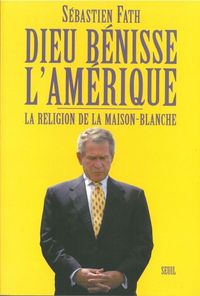 Picture of Dieu bénisse l'Amérique. La religion de la Maison-Blanche