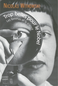 Picture of Trop belles pour le Nobel. Les femmes et la science