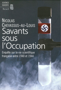 Picture of Savants sous l'Occupation. Enquête sur la vie scientifique française entre 1940 et 1944