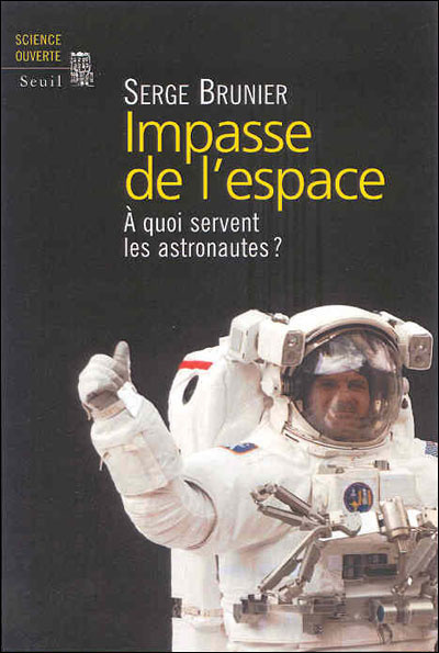 Image de Impasse de l'espace. A quoi servent les astronautes ?