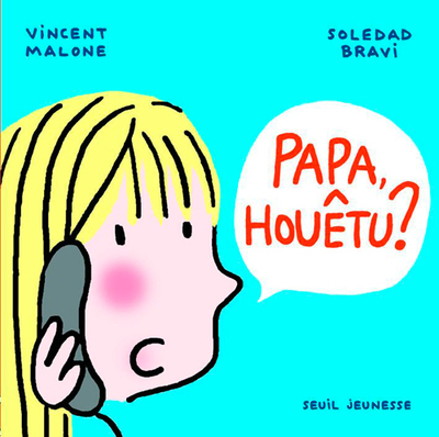 Picture of Papa, houêtu ?