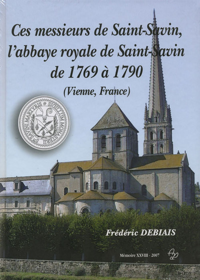 Image de Ces Messieurs de Saint-Savin, l’abbaye royale de Saint-Savin de 1769 à 1790