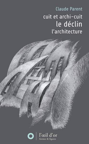 Picture of Déclin, Cuit et Archicuit, L'Architecture (Le)