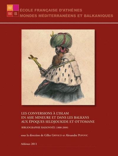 Picture of Les conversions à l'Islam en Asie Mineure et dans les Balkans aux époques seldjoukide et ottomane