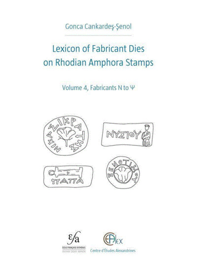 Image de Lexicon of Fabricant Dies on Rhodian Amphora Stamps. Volume 4