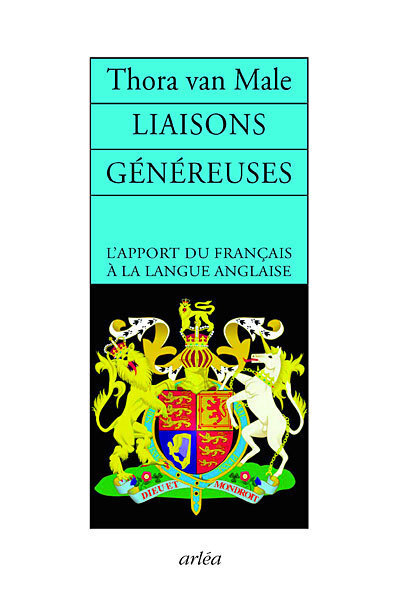 Image de Les Liaisons généreuses. L'apport du français à la langue anglaise