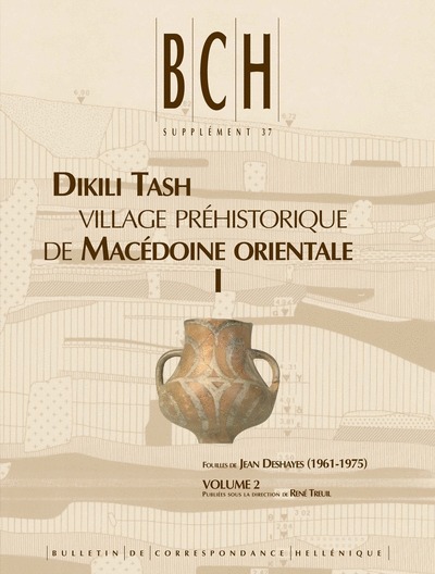 Picture of Dikili Tash. village préhistorique de Macédoine orientale I. Fouilles de Jean Deshayes (1961-1975). Volume 2