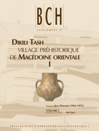 Picture of Dikili Tash. village préhistorique de Macédoine orientale I. Fouilles de Jean Deshayes (1961-1975). Volume 2
