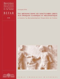 Picture of Les artisans dans les sanctuaires grecs aux époques classique et hellénistique à travers la documentation financière en Grèce