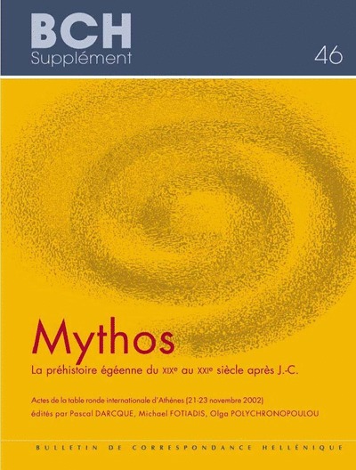 Picture of Mythos. La préhistoire égéenne du XIXe au XXIe siècle après J.-C.