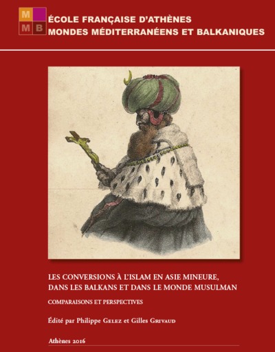 Picture of Les conversions à l'islam en Asie Mineure, dans les Balkans et dans le monde musulman