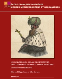Picture of Les conversions à l'islam en Asie Mineure, dans les Balkans et dans le monde musulman