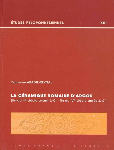 Picture of La céramique romaine d'Argos (fin du IIe siècle avant J.-C. - fin du IVe siècle après J.-C.)
