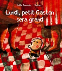 Image de Lundi, petit Gaston sera grand