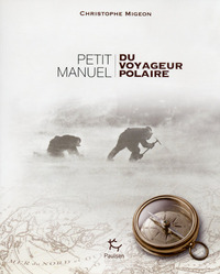 Picture of Petit manuel du voyageur polaire