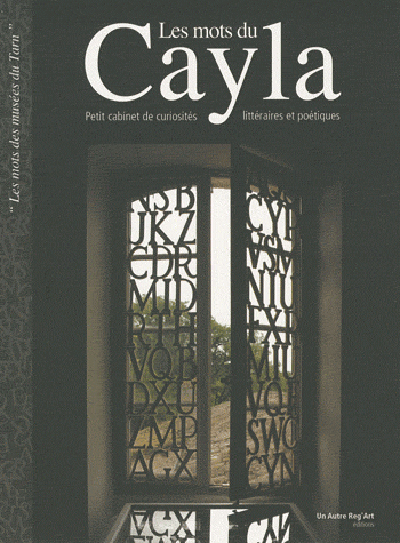 Picture of Les mots du Cayla - petit cabinet de curiosités littéraires et poétiques