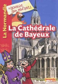 Picture of LA CATHEDRALE DE BAYEUX VERSION FRANCAISE