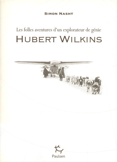 Picture of Hubert Wilkins - Les folles aventures d'un explorateur de génie