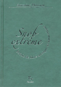 Picture of Snob extrême - Précis de fuite arctique et antarctique