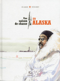 Picture of Une saison de chasse en Alaska