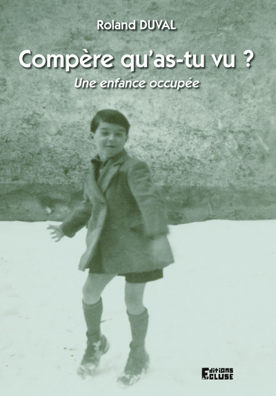 Image de compère qu'as-tu vu? - une enfance occupée