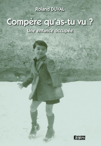 Image de compère qu'as-tu vu? - une enfance occupée