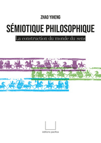 Picture of SEMIOTIQUE PHILOSOPHIQUE - LA CONSTRUCTION DU MONDE DU SENS