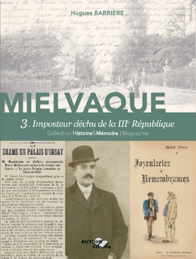 Image de MIELVAQUE - T03 - MIELVAQUE, IMPOSTEUR DECHU DE LA IIIE REPUBLIQUE