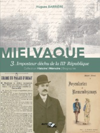 Image de MIELVAQUE - T03 - MIELVAQUE, IMPOSTEUR DECHU DE LA IIIE REPUBLIQUE