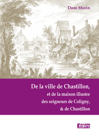 Picture of De la ville de Chastillon, et de la maison illustre des seigneurs de Coligny et de Chastillon