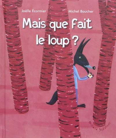 Image de MAIS QUE FAIT LE LOUP ?