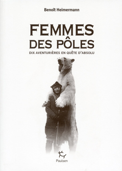 Picture of Femmes des pôles - Dix aventurières en quête d'absolu