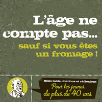 Image de L'âge ne compte pas sauf si vous êtes un fromage !