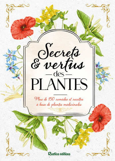 Image de Secrets et vertus des plantes Plus de 150 remèdes et recettes à base de plantes médicinales
