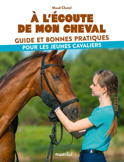 Picture of A l'écoute de mon cheval, guide et pratiques pour les jeunes cavaliers