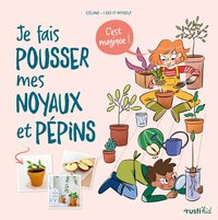 Image de Je fais pousser mes noyaux et pépins, c'est magique !