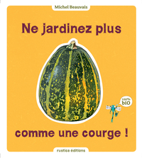 Image de NE JARDINEZ PLUS COMME UNE COURGE