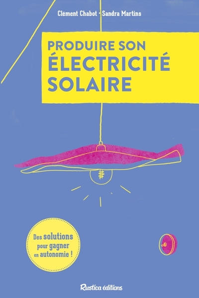Picture of Produire son électricité solaire - Des solutions pour gagner en autonomie