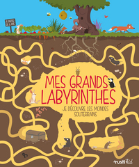 Picture of MES GRANDS LABYRINTHES : JE DECOUVRE LES MONDES SOUTERRAINS