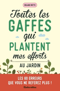 Image de Toutes les gaffes qui plantent mes efforts au jardin