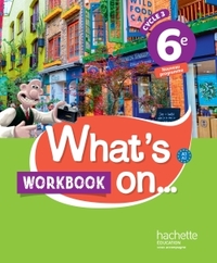 Picture of What's on... anglais cycle 3 / 6e - Workbook - éd. 2017